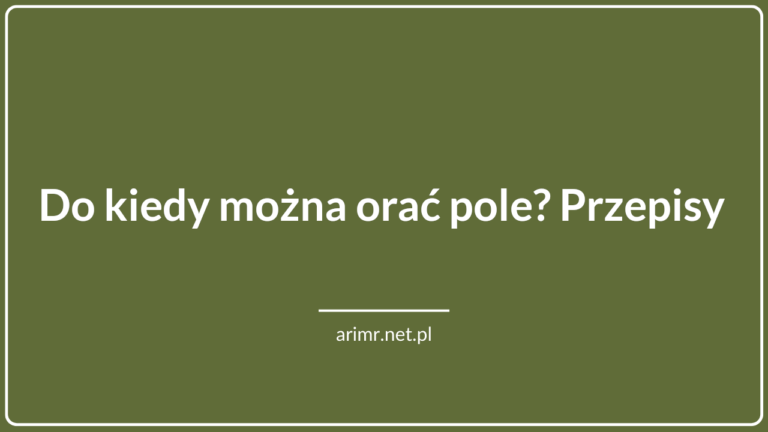Do kiedy można orać pole